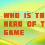 Who is the hero of this Game Trainer