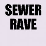 Sewer Rave Trainer