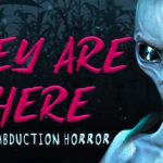 They Are Here: Alien Abduction Horror Trainer