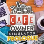 Cafe Owner Simulator: Prologue Trainer