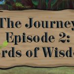 The Journey – Episode 2: Words of Wisdom Trainer