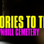 Stories to Tell – Downhill Cemetery Trainer
