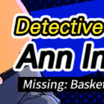 Detective AnnIntae: Missing Basketball Court Trainer