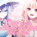 How to turn a Cherry tree spirit into an idol Trainer