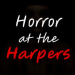 Horror at the Harpers Trainer