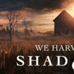 We Harvest Shadows Trainer