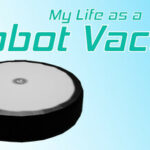 My Life as a Robot Vacuum Trainer