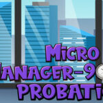 Micro Manager – 90 Days Probation Trainer