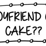 boyfriend or cake?? Trainer
